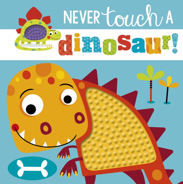 Never Touch a Dinosaur, Hardback Book