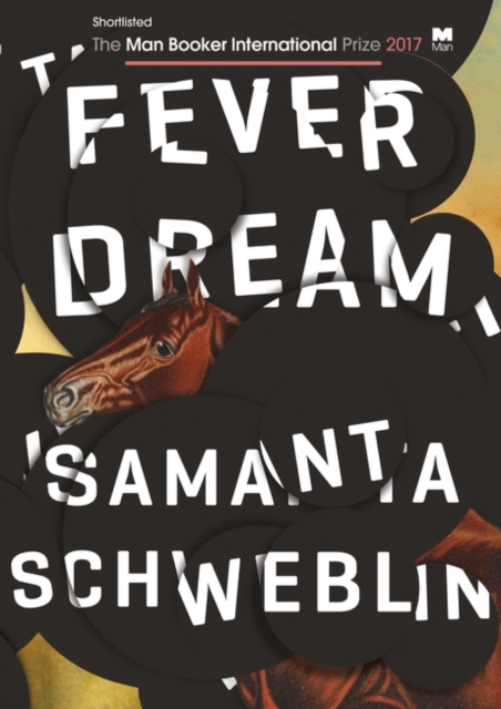 Fever Dream : SHORTLISTED FOR THE MAN BOOKER INTERNATIONAL PRIZE 2017, Hardback Book