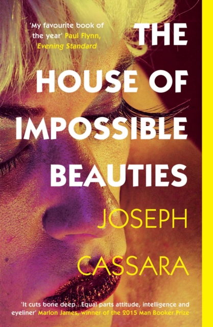 The House of Impossible Beauties : 'Equal parts attitude, intelligence and eyeliner.' - Marlon James, EPUB eBook
