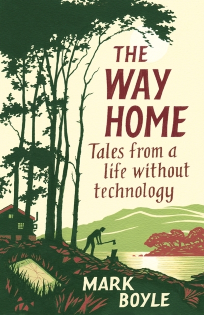The Way Home : Tales from a life without technology, Paperback / softback Book