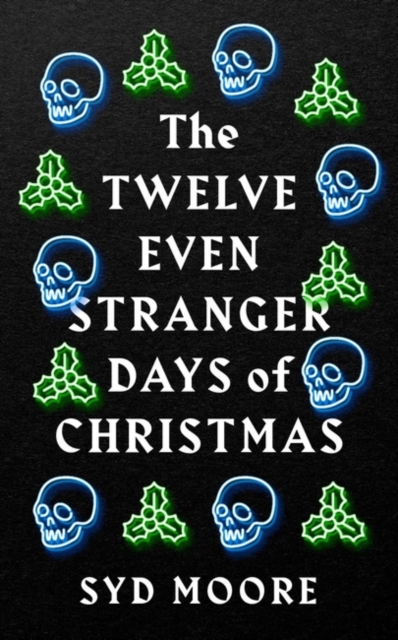 The Twelve Even Stranger Days of Christmas, Paperback / softback Book