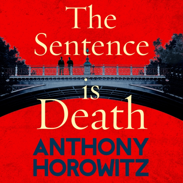 The Sentence is Death : A mind-bending murder mystery from the bestselling author of THE WORD IS MURDER, CD-Audio Book