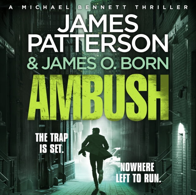 Ambush : (Michael Bennett 11). Ruthless killers are closing in on Michael Bennett, CD-Audio Book