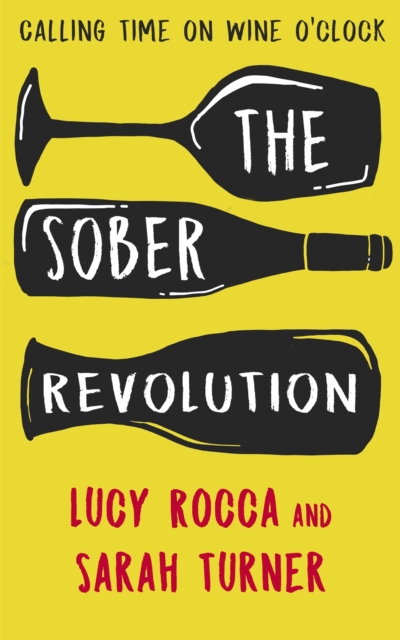 The Sober Revolution : Calling Time on Wine O'Clock, Hardback Book