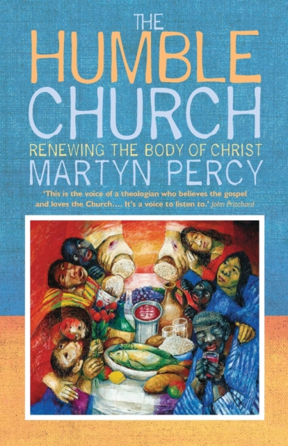 The Humble Church : Becoming the body of Christ, Paperback / softback Book
