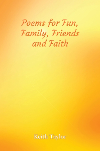 Poems for Fun, Family, Friends and Faith, Paperback / softback Book