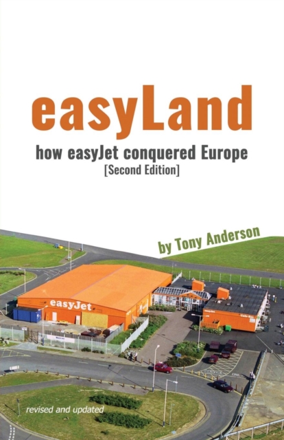 easyLand - How easyJet Conquered Europe (Second Edition), Paperback / softback Book