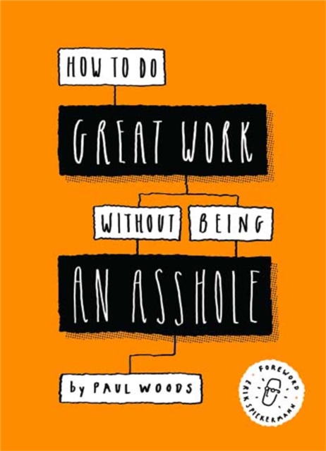How to Do Great Work Without Being an Asshole, Paperback / softback Book