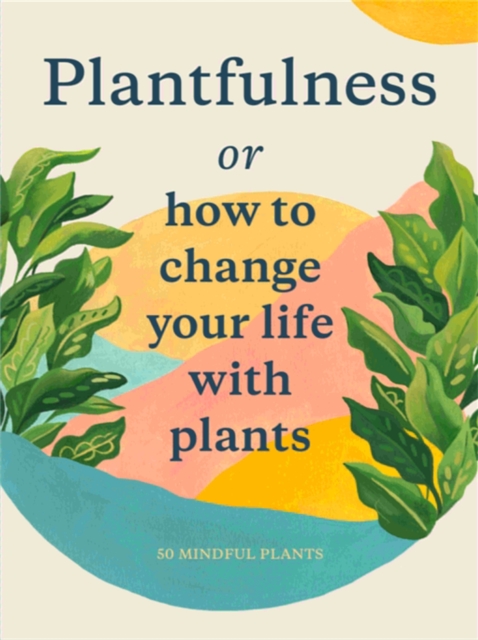Plantfulness : How to Change Your Life with Plants, Cards Book