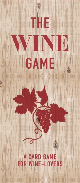 The Wine Game : A Card Game for Wine Lovers, Cards Book