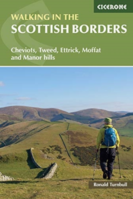Walking in the Scottish Borders : Cheviots, Tweed, Ettrick, Moffat and Manor hills, Paperback / softback Book