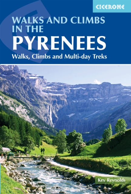 Walks and Climbs in the Pyrenees : Walks, climbs and multi-day treks, Paperback / softback Book