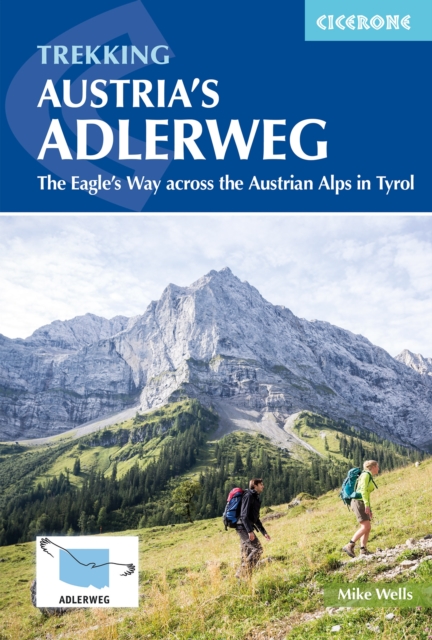 Trekking Austria's Adlerweg : The Eagle's Way across the Austrian Alps in Tyrol, Paperback / softback Book