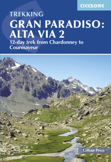 Trekking Gran Paradiso: Alta Via 2 : From Chardonney to Courmayeur in the Aosta Valley, Paperback / softback Book