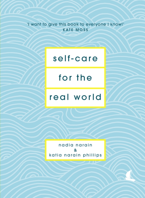 Self-Care for the Real World : Practical self-care advice for everyday life, Hardback Book