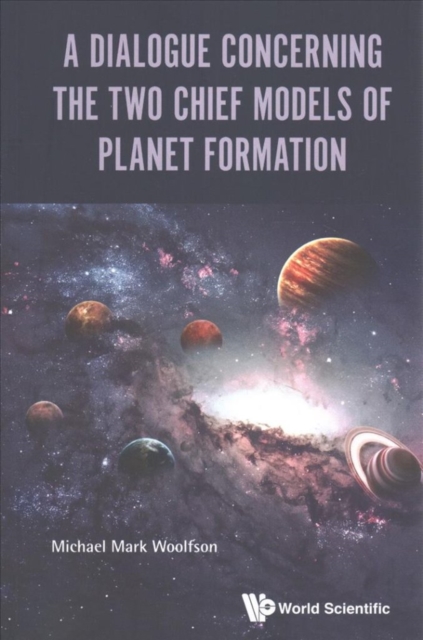 Dialogue Concerning The Two Chief Models Of Planet Formation, A, Paperback / softback Book