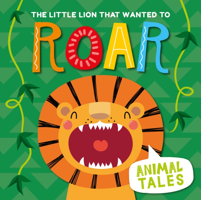 The Little Lion That Wanted to Roar, Hardback Book