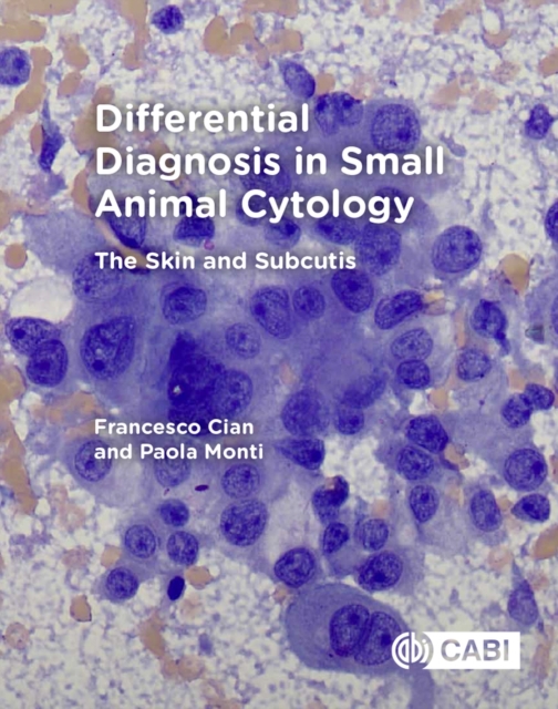 Differential Diagnosis in Small Animal Cytology : The Skin and Subcutis, Paperback / softback Book