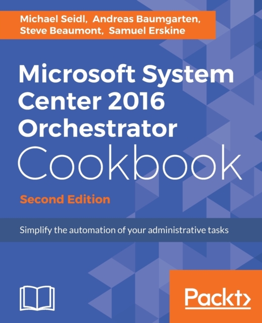 Microsoft System Center 2016 Orchestrator Cookbook -, Electronic book text Book