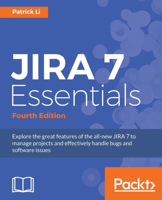 JIRA 7 Essentials - Fourth Edition, Electronic book text Book