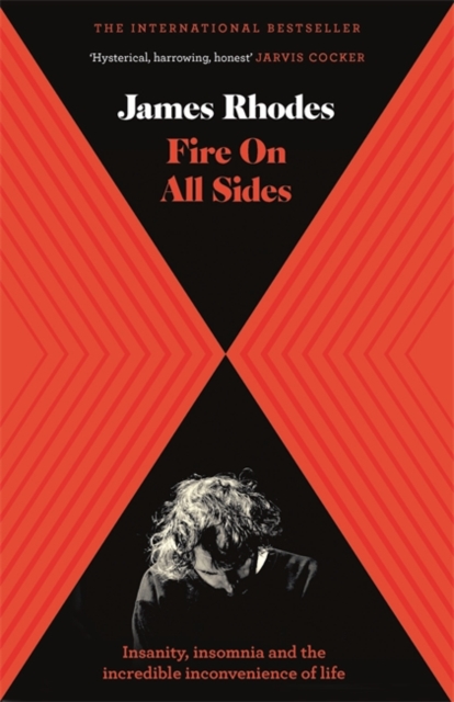 Fire on All Sides : Insanity, insomnia and the incredible inconvenience of life, Hardback Book