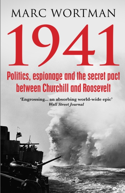 1941 : Politics, Espionage and the Secret Pact between Churchill and Roosevelt, Paperback / softback Book