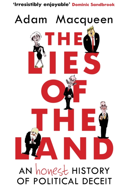The Lies of the Land : An Honest History of Political Deceit, Paperback / softback Book