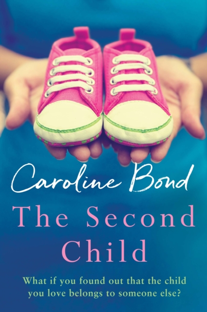 The Second Child : A breath-taking debut novel about the bond of family and the limits of love, Paperback / softback Book