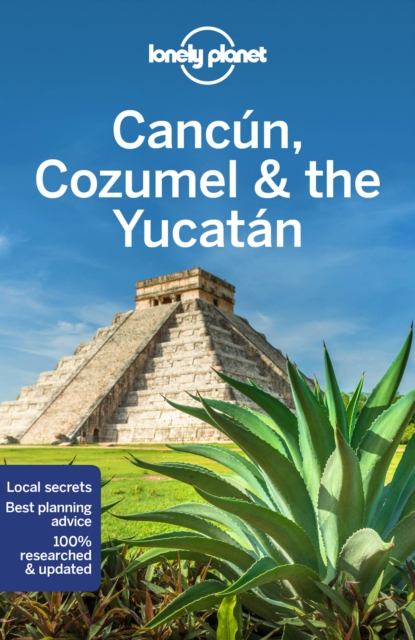Lonely Planet Cancun, Cozumel & the Yucatan, Paperback / softback Book