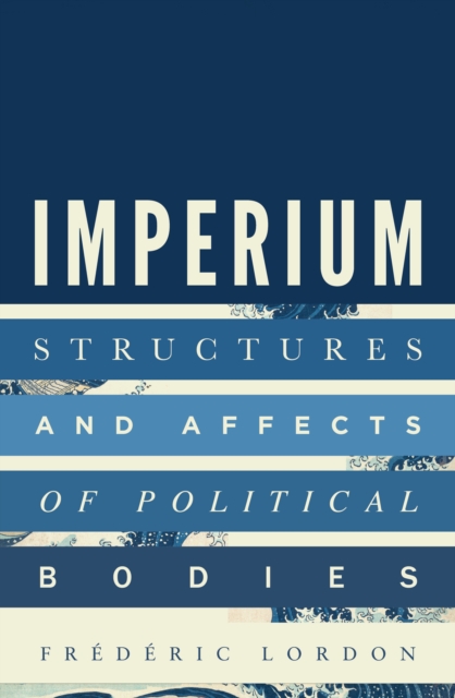 Imperium : Structures and Affects of Political Bodies, Paperback / softback Book