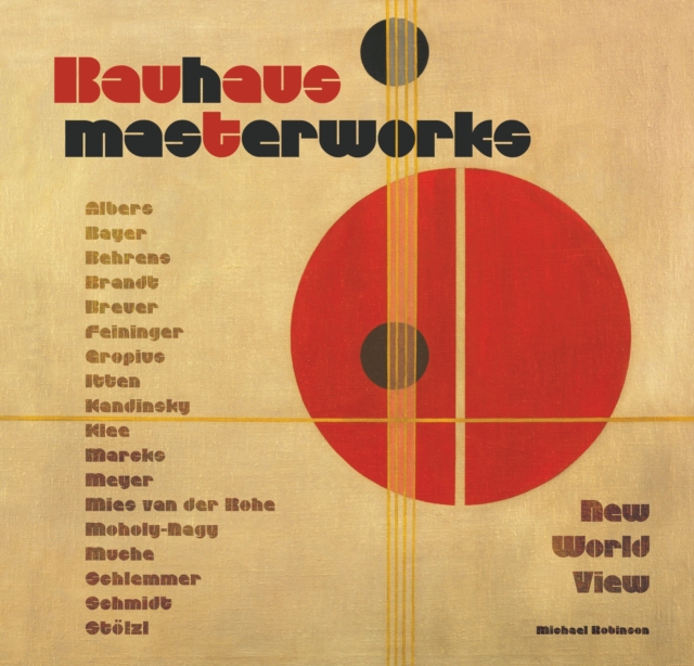 Bauhaus Masterworks : New World View, Hardback Book