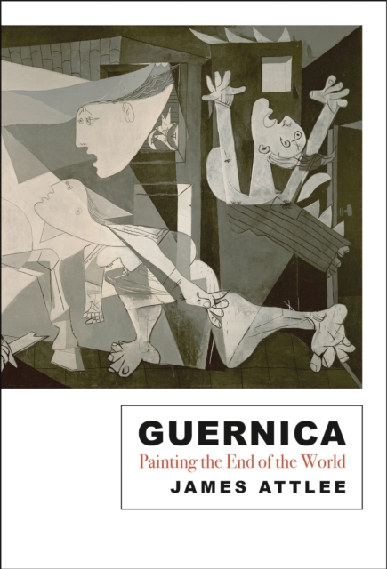 Guernica : Painting the End of the World, Hardback Book