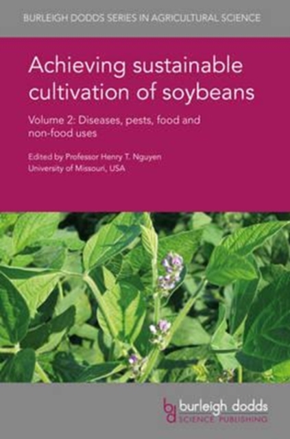 Achieving Sustainable Cultivation of Soybeans Volume 2 : Diseases, Pests, Food and Other Uses, Hardback Book