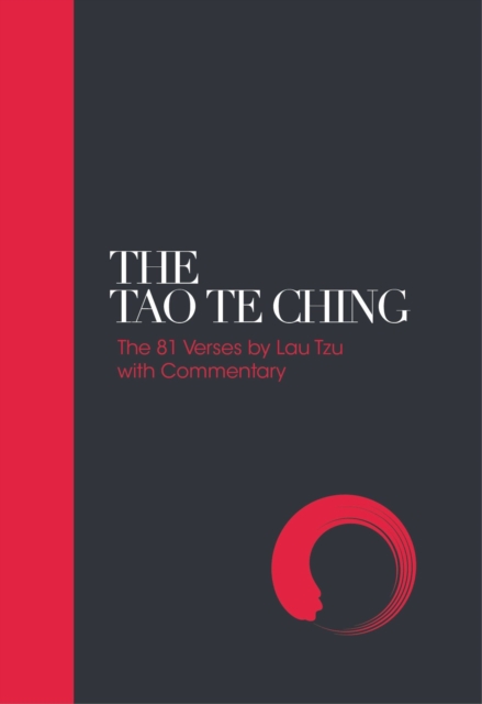Tao Te Ching - Sacred Texts : 81 Verses by Lao Tzu with Commentary, Hardback Book