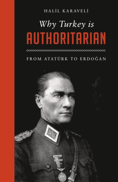 Why Turkey is Authoritarian : From Ataturk to Erdoan, EPUB eBook