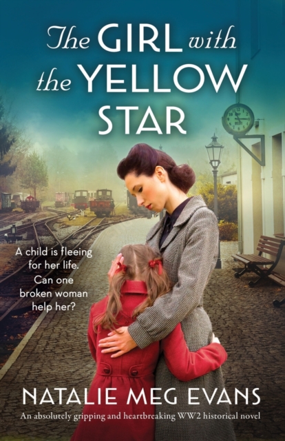 The Girl with the Yellow Star : An absolutely gripping and heartbreaking WW2 historical novel, Paperback / softback Book