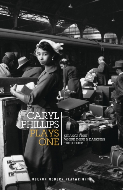 Caryl Phillips: Plays One : Strange Fruit; Where There is Darkness; The Shelter, Paperback / softback Book