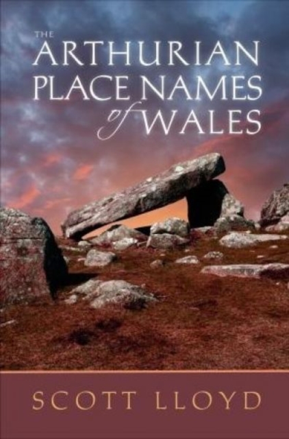 The Arthurian Place Names of Wales, Paperback / softback Book