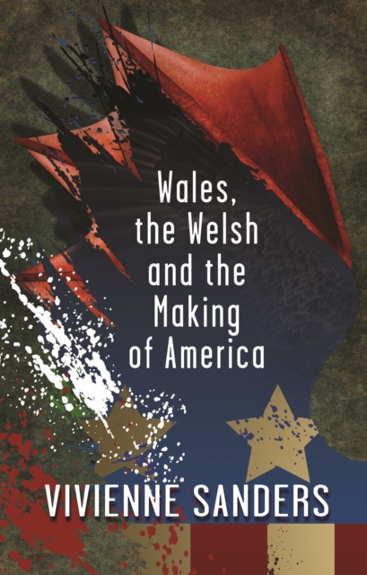 Wales, the Welsh and the Making of America, EPUB eBook