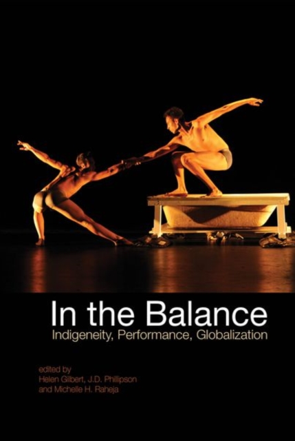 In the Balance : Indigeneity, Performance, Globalization, Paperback / softback Book