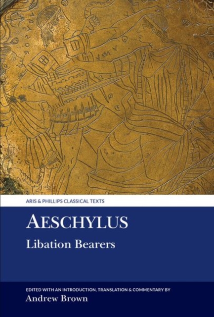 Aeschylus: Libation Bearers, Hardback Book