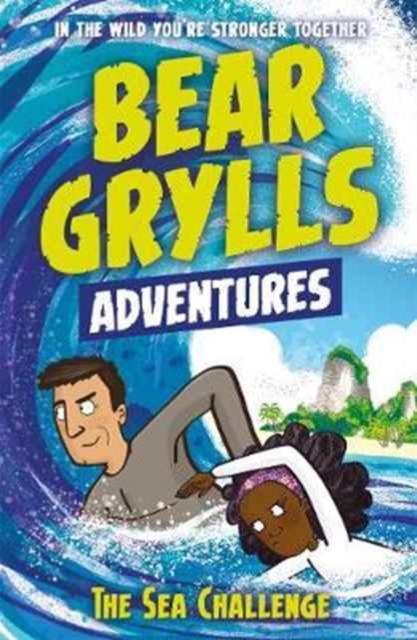 A Bear Grylls Adventure 4: The Sea Challenge : by bestselling author and Chief Scout Bear Grylls, Paperback / softback Book