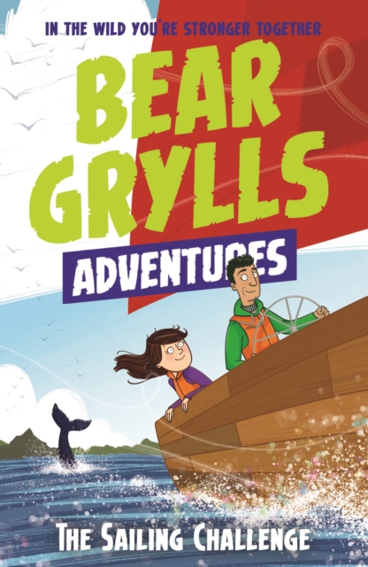 A Bear Grylls Adventure 12: The Sailing Challenge, Paperback / softback Book