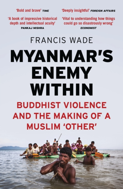 Myanmar's Enemy Within : Buddhist Violence and the Making of a Muslim 'Other', Paperback / softback Book
