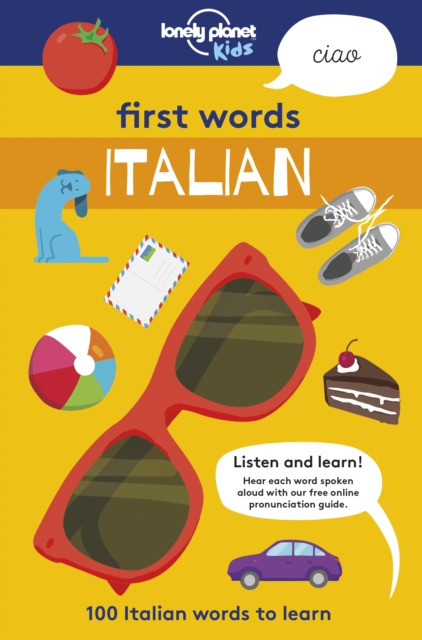 Lonely Planet Kids First Words - Italian : 100 Italian words to learn, Paperback / softback Book