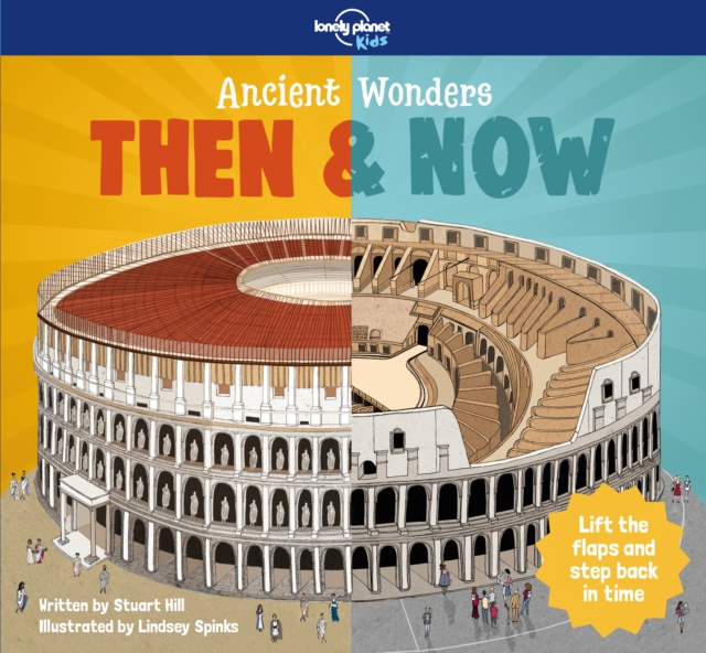 Lonely Planet Kids Ancient Wonders - Then & Now, Hardback Book