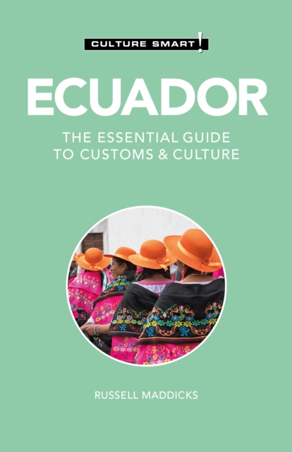 Ecuador - Culture Smart! : The Essential Guide to Customs & Culture, Paperback / softback Book