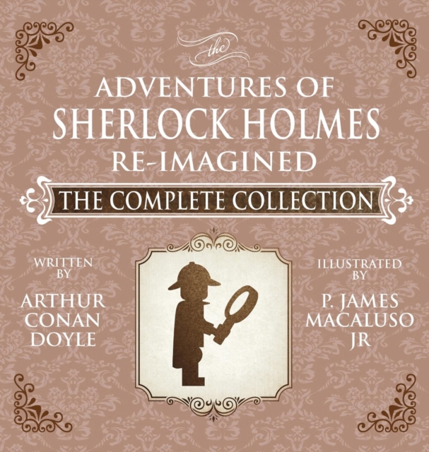 The Adventures of Sherlock Holmes - Re-Imagined - The Complete Collection, Hardback Book
