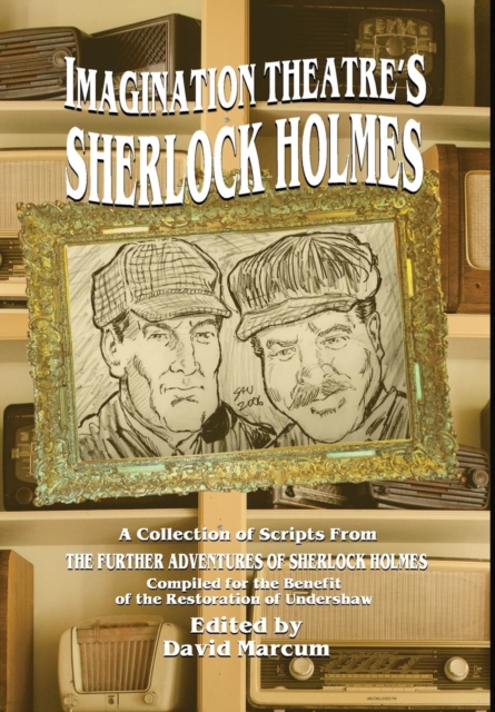 Imagination Theatre's Sherlock Holmes, Hardback Book