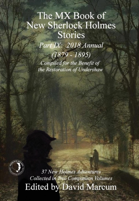 The MX Book of New Sherlock Holmes Stories - Part IX : 2018 Annual (1879-1895) (MX Book of New Sherlock Holmes Stories Series), Hardback Book